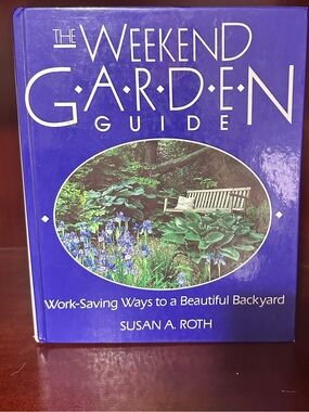 The Weekend Garden Guide by Susan A. Roth - Hardcover
